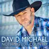 David Michael - Nothing but Country